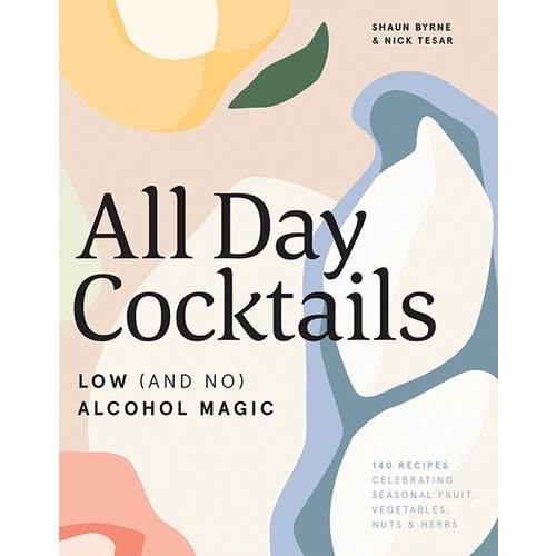 All Day Cocktails: Low (and No) Alcohol Magic [Hardcover]