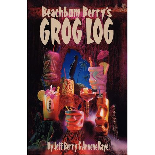 Beachbum Berry's Grog Log