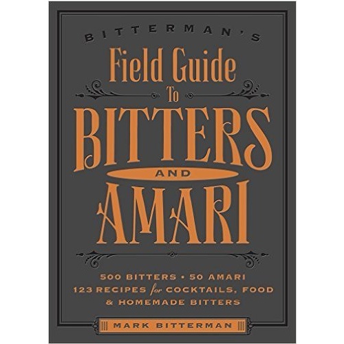 Bitterman's Field Guide to Bitters & Amari [Softcover]