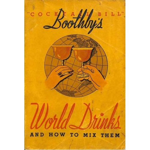 Boothby's World Drinks & How to Mix Them [1934 Reprint]