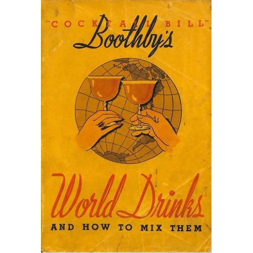 Boothby's World Drinks and How to Mix Them 1934 Reprint [Paperback]