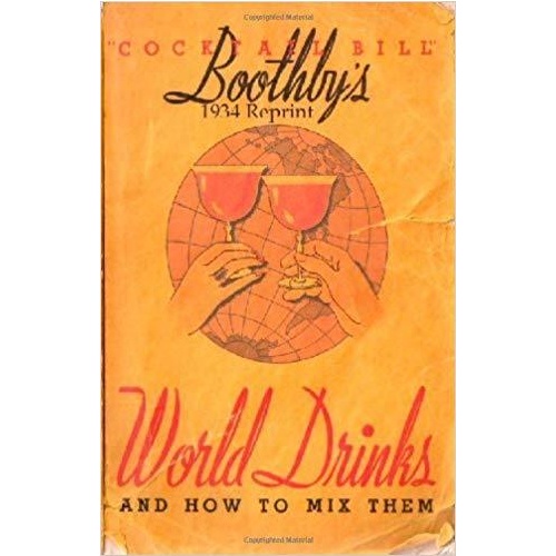 Boothby's World Drinks and How to Mix Them 1934 Reprint [Paperback]