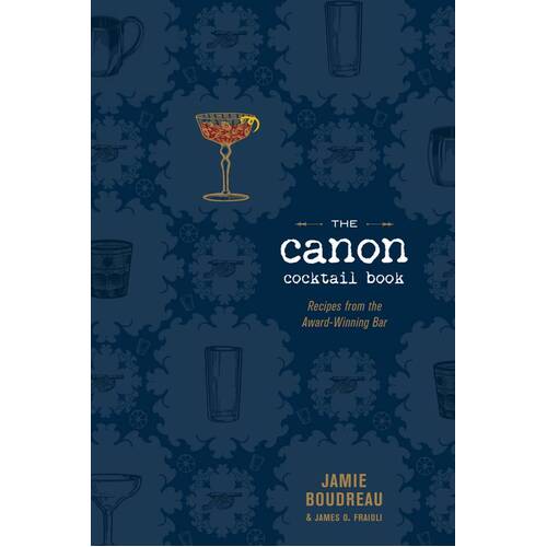 The Canon Cocktail Book: Recipes from the Award Winning Bar [Hardcover]
