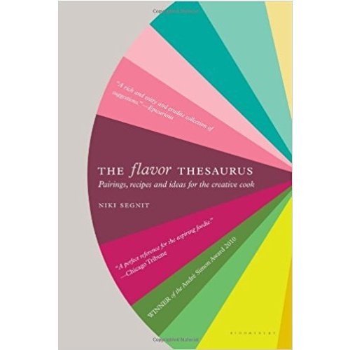 The Flavor Thesaurus: A Compendium of Pairings, Recipes and Ideas for the Creative Cook [Hardcover]
