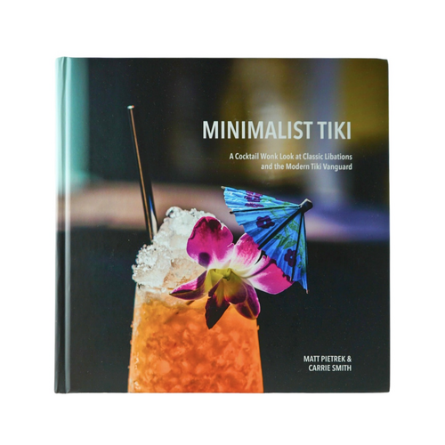 Minimalist Tiki: A Cocktail Wonk Look at Classic Libations & the Modern Tiki Vanguard