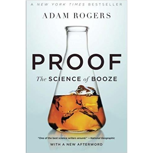 Proof: The Science of Booze by Adam Rogers [Paperback]