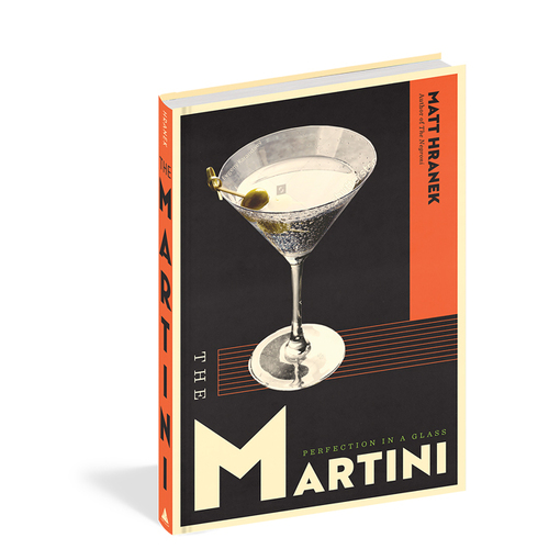 The Martini: Perfection in a Glass [Hardcover]