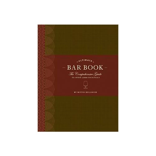 The Ultimate Bar Book: The Comprehensive Guide to Over 1,000 Cocktails [Hardcover]